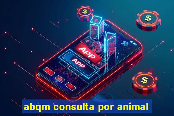 abqm consulta por animal